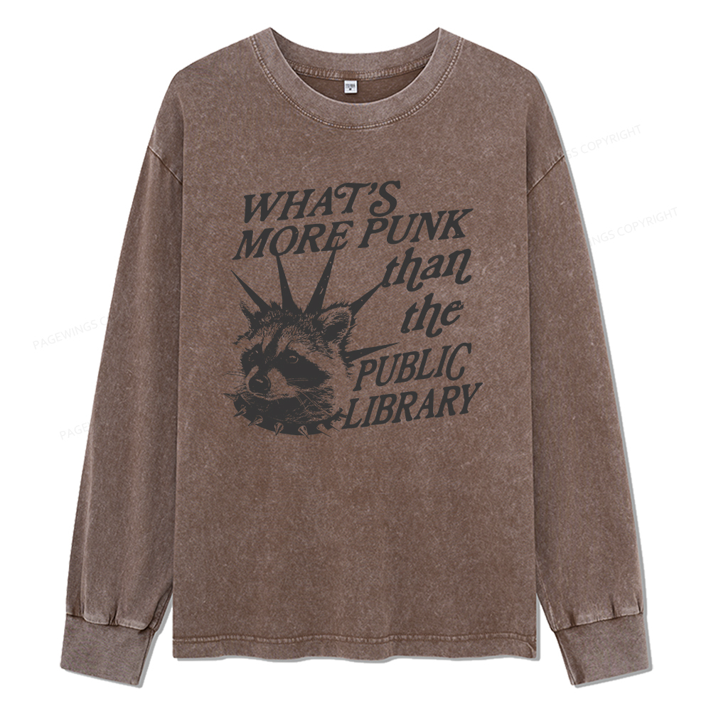 Pagewings What’s More Punk Than The Public Library Unisex Washed Long Sleeve T-shirt