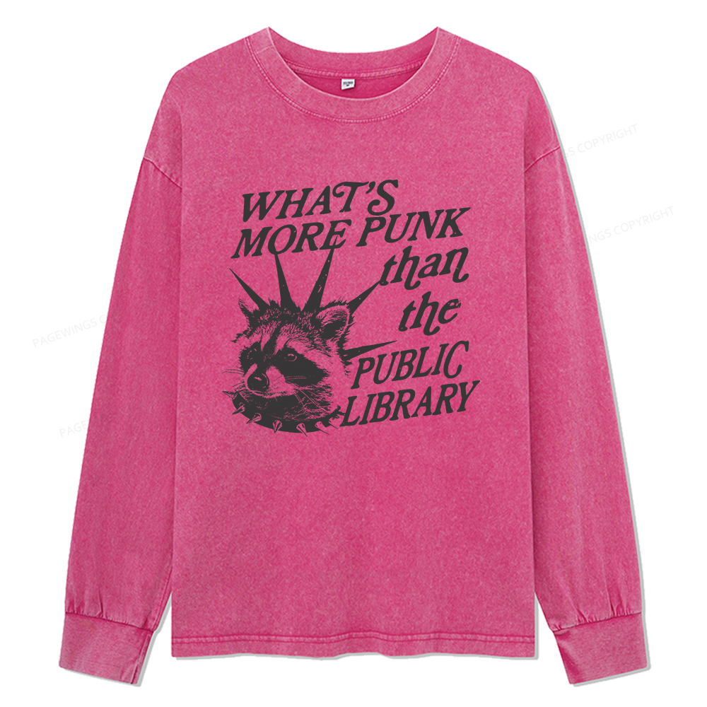 Pagewings What’s More Punk Than The Public Library Unisex Washed Long Sleeve T-shirt