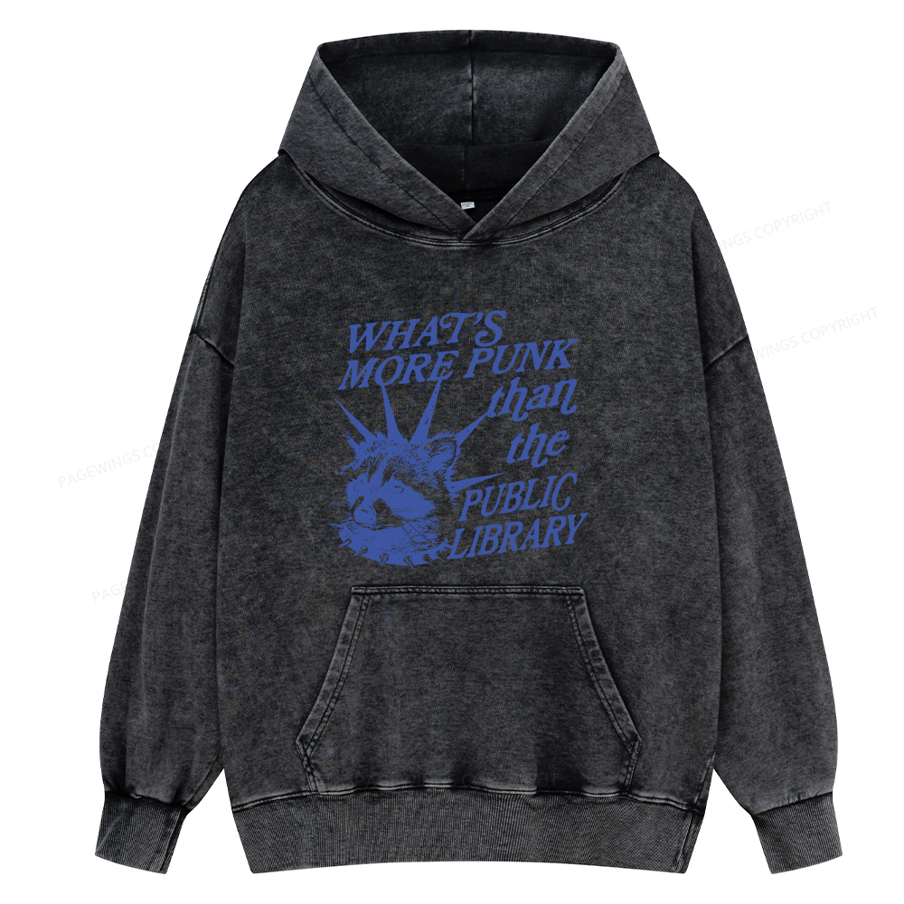 Pagewings What’s More Punk Than The Public Library Unisex Washed Hoodie