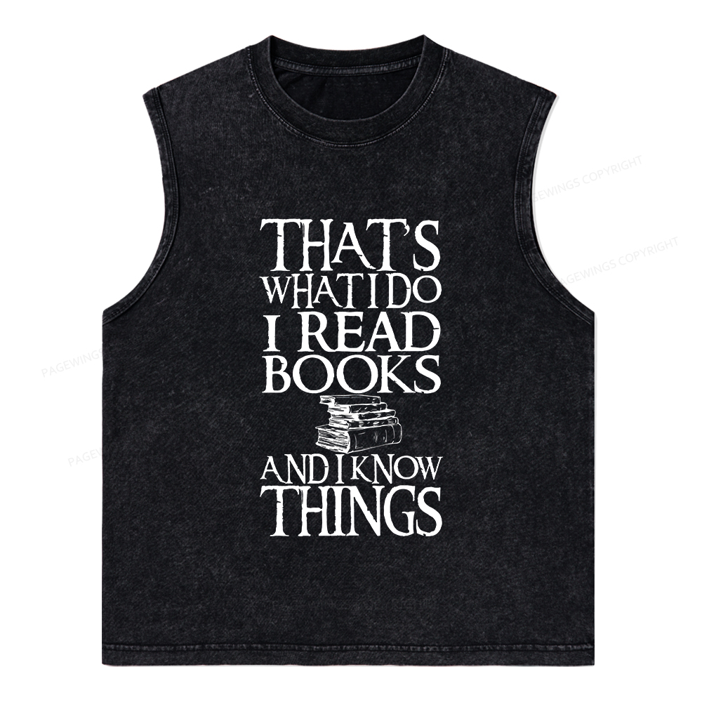 Pagewings That's What I Do I Read Books And I Know Things Unisex Washed Tank Top