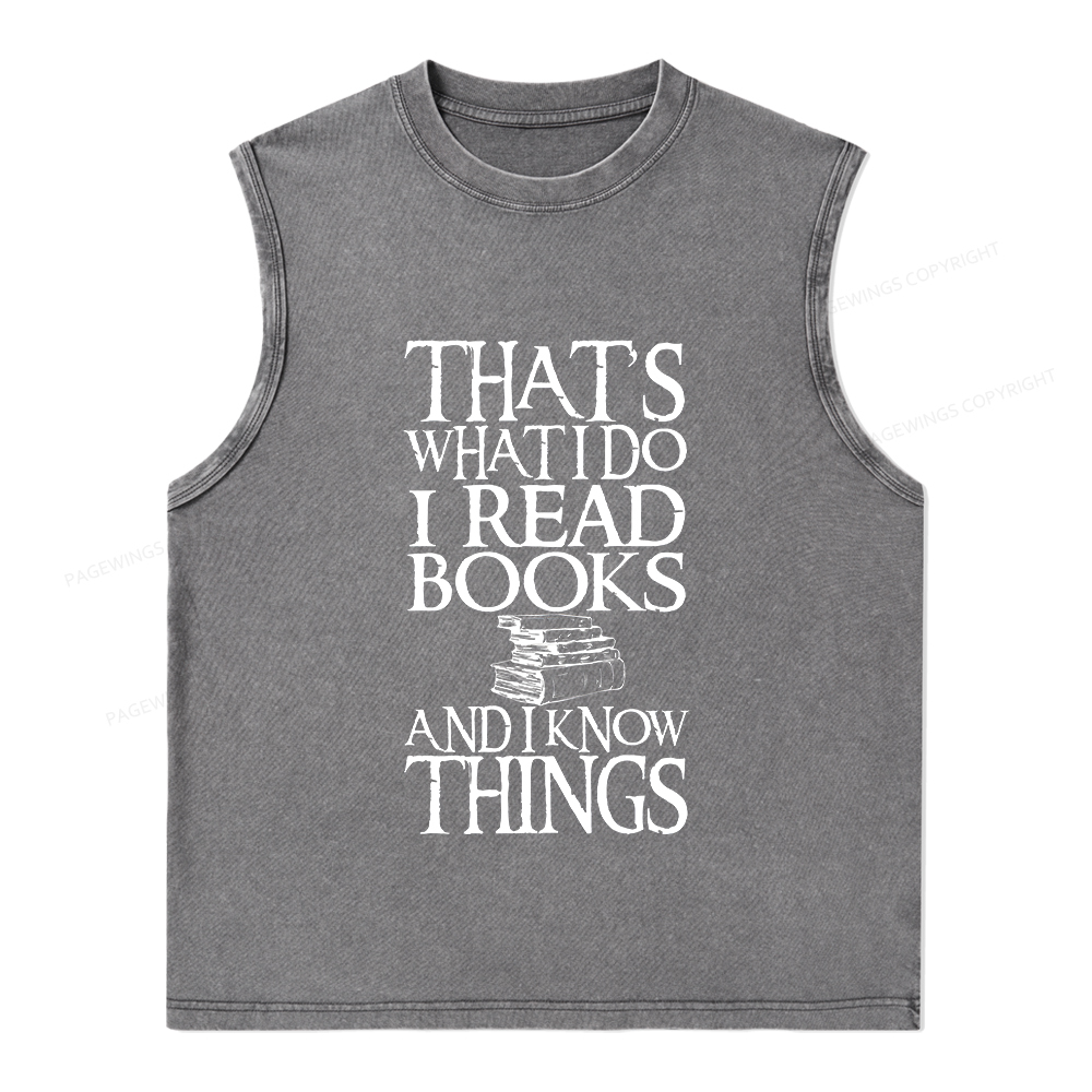 Pagewings That's What I Do I Read Books And I Know Things Unisex Washed Tank Top