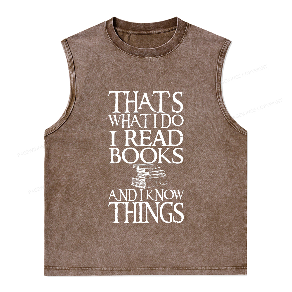 Pagewings That's What I Do I Read Books And I Know Things Unisex Washed Tank Top