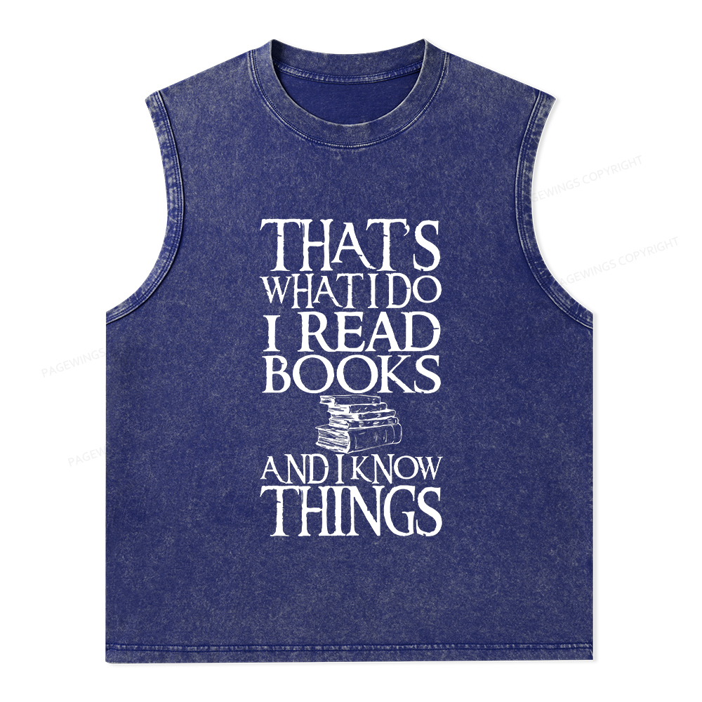 Pagewings That's What I Do I Read Books And I Know Things Unisex Washed Tank Top