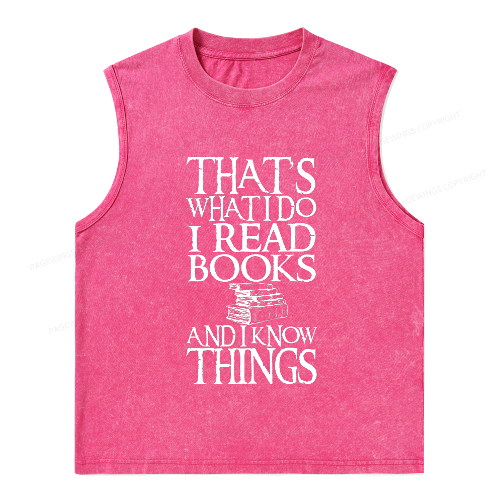 Pagewings That's What I Do I Read Books And I Know Things Unisex Washed Tank Top