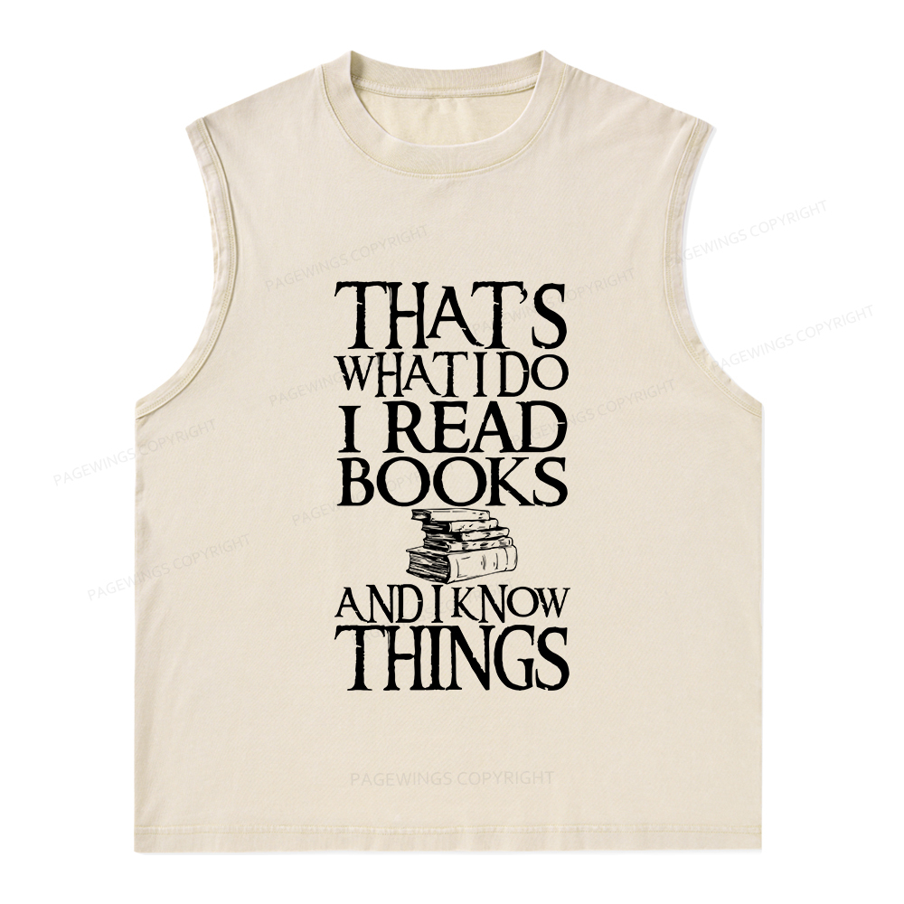 Pagewings That's What I Do I Read Books And I Know Things Unisex Washed Tank Top
