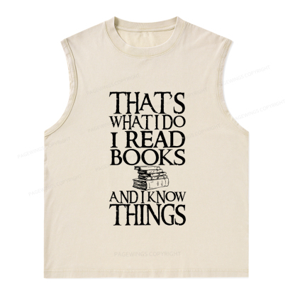Pagewings That's What I Do I Read Books And I Know Things Unisex Washed Tank Top