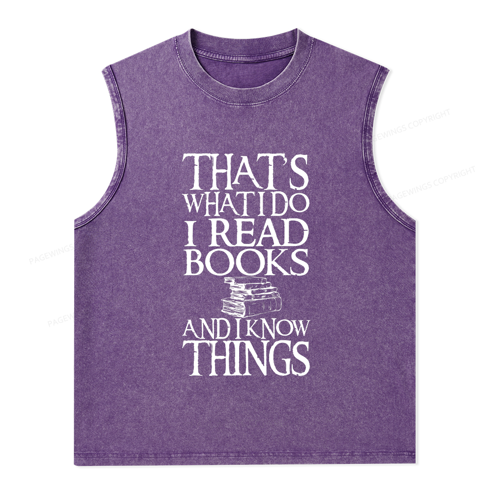 Pagewings That's What I Do I Read Books And I Know Things Unisex Washed Tank Top