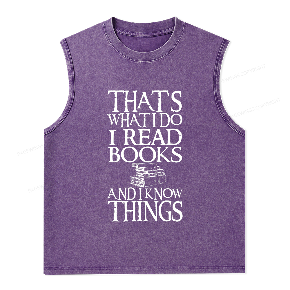 Pagewings That's What I Do I Read Books And I Know Things Unisex Washed Tank Top