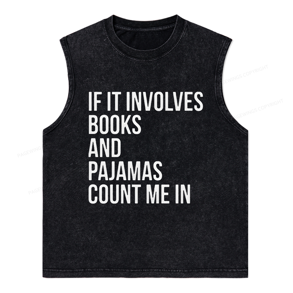 Pagewings If It Involves Books And Pajamas Count Me In Unisex Washed Tank Top