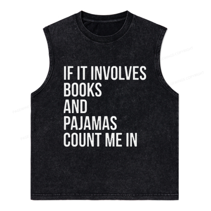 Pagewings If It Involves Books And Pajamas Count Me In Unisex Washed Tank Top