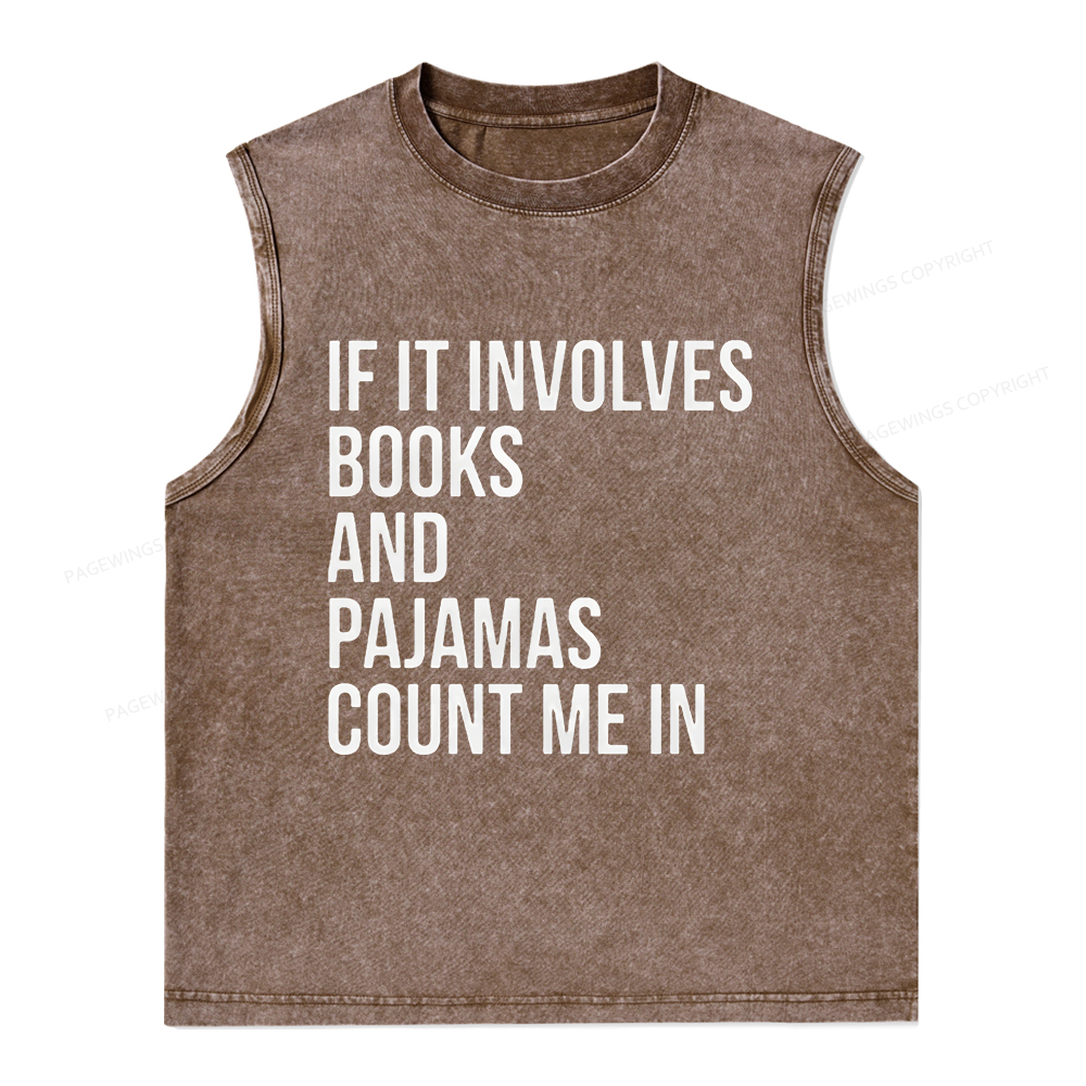 Pagewings If It Involves Books And Pajamas Count Me In Unisex Washed Tank Top