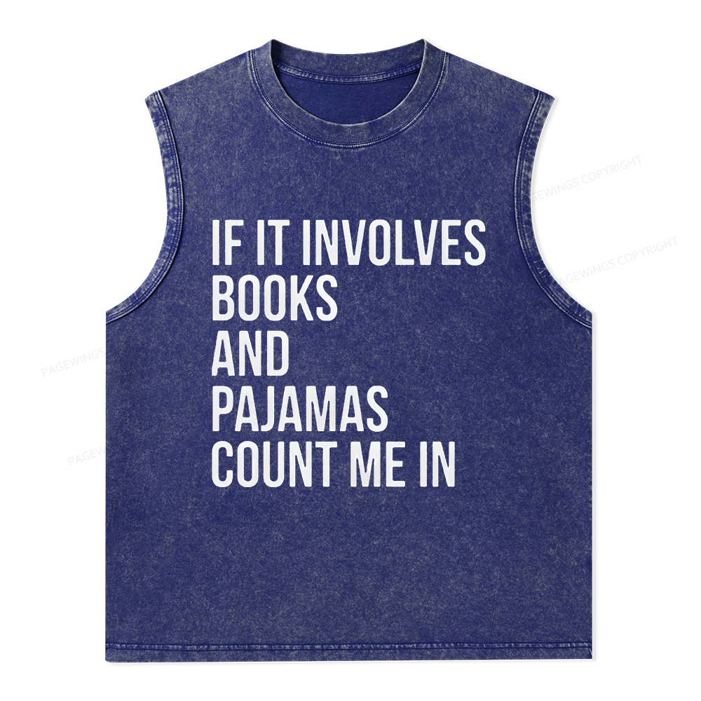 Pagewings If It Involves Books And Pajamas Count Me In Unisex Washed Tank Top