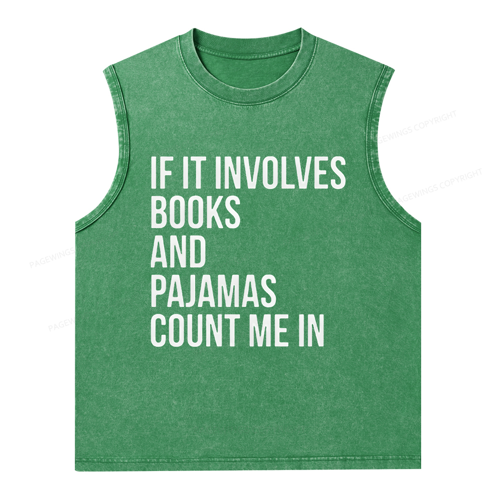 Pagewings If It Involves Books And Pajamas Count Me In Unisex Washed Tank Top