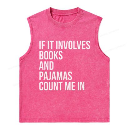 Pagewings If It Involves Books And Pajamas Count Me In Unisex Washed Tank Top