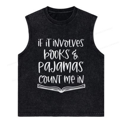 Pagewings If It Involves Books And Pajamas Count Me In Unisex Washed Tank Top