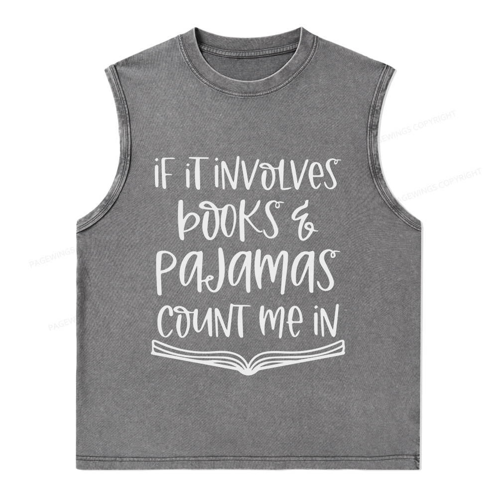 Pagewings If It Involves Books And Pajamas Count Me In Unisex Washed Tank Top