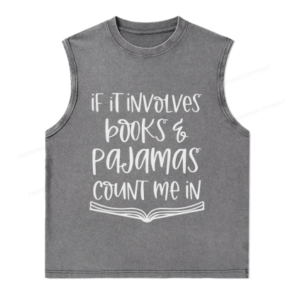 Pagewings If It Involves Books And Pajamas Count Me In Unisex Washed Tank Top