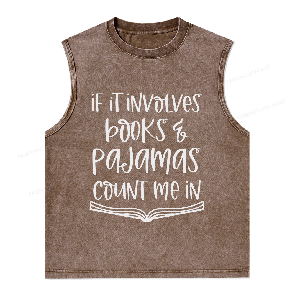 Pagewings If It Involves Books And Pajamas Count Me In Unisex Washed Tank Top