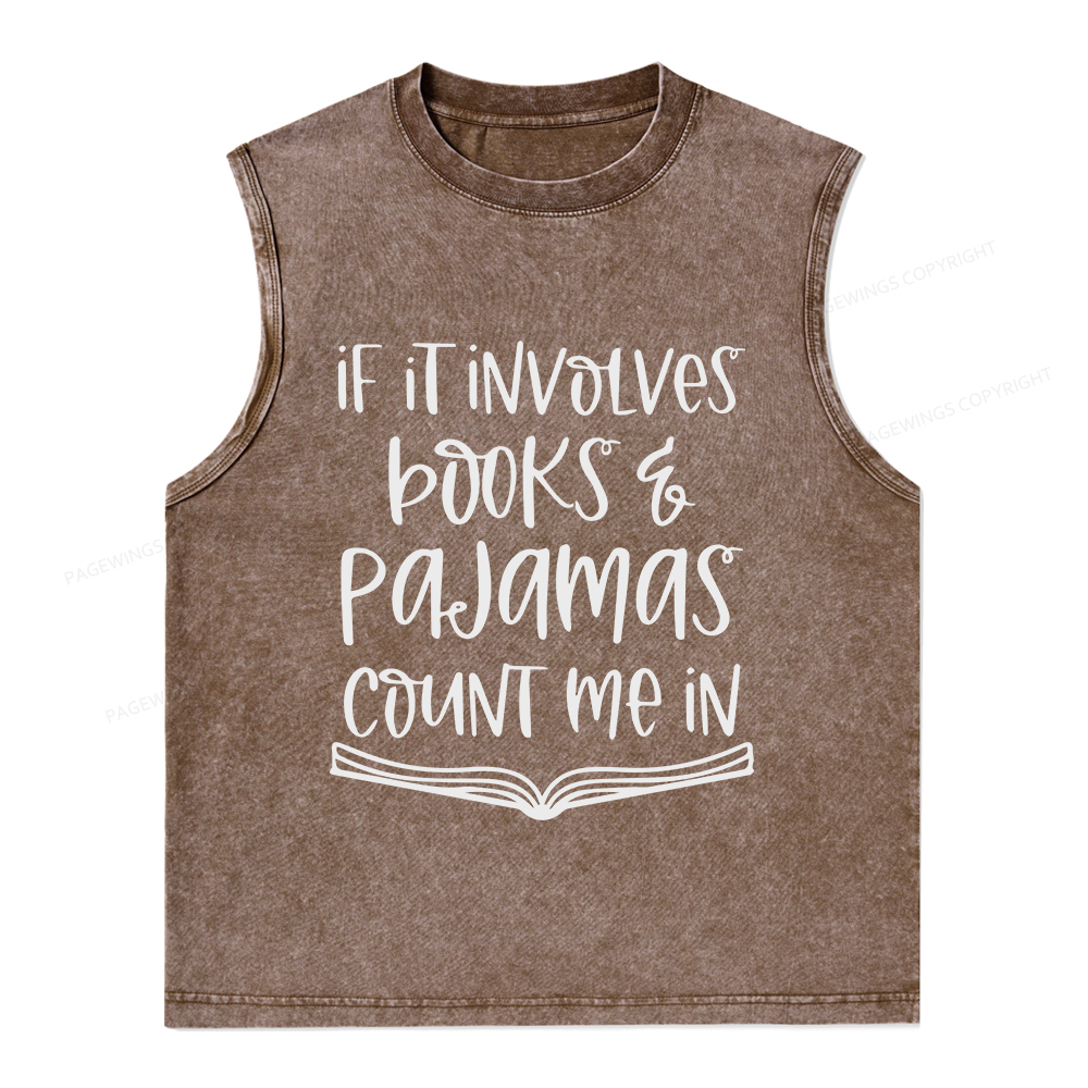Pagewings If It Involves Books And Pajamas Count Me In Unisex Washed Tank Top