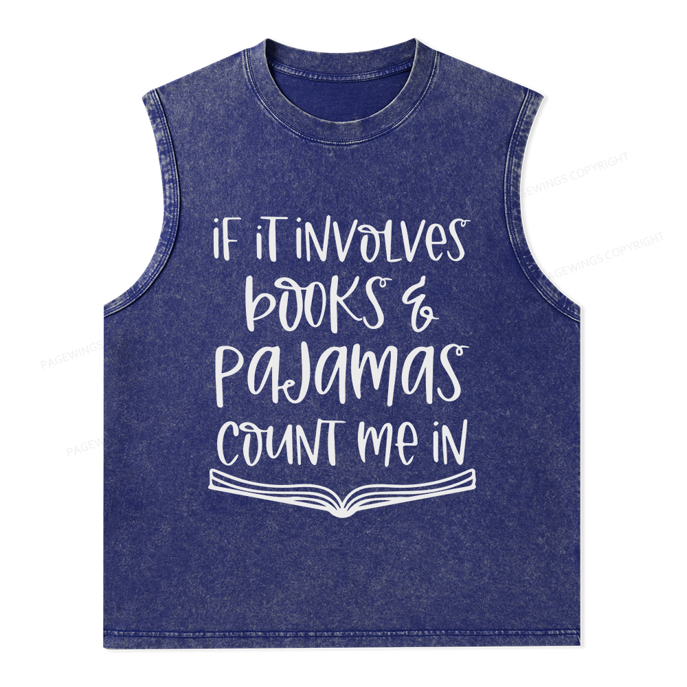 Pagewings If It Involves Books And Pajamas Count Me In Unisex Washed Tank Top
