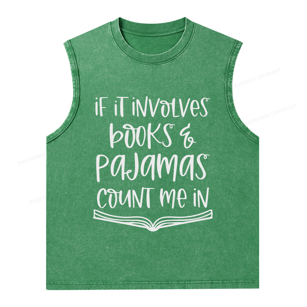 Pagewings If It Involves Books And Pajamas Count Me In Unisex Washed Tank Top