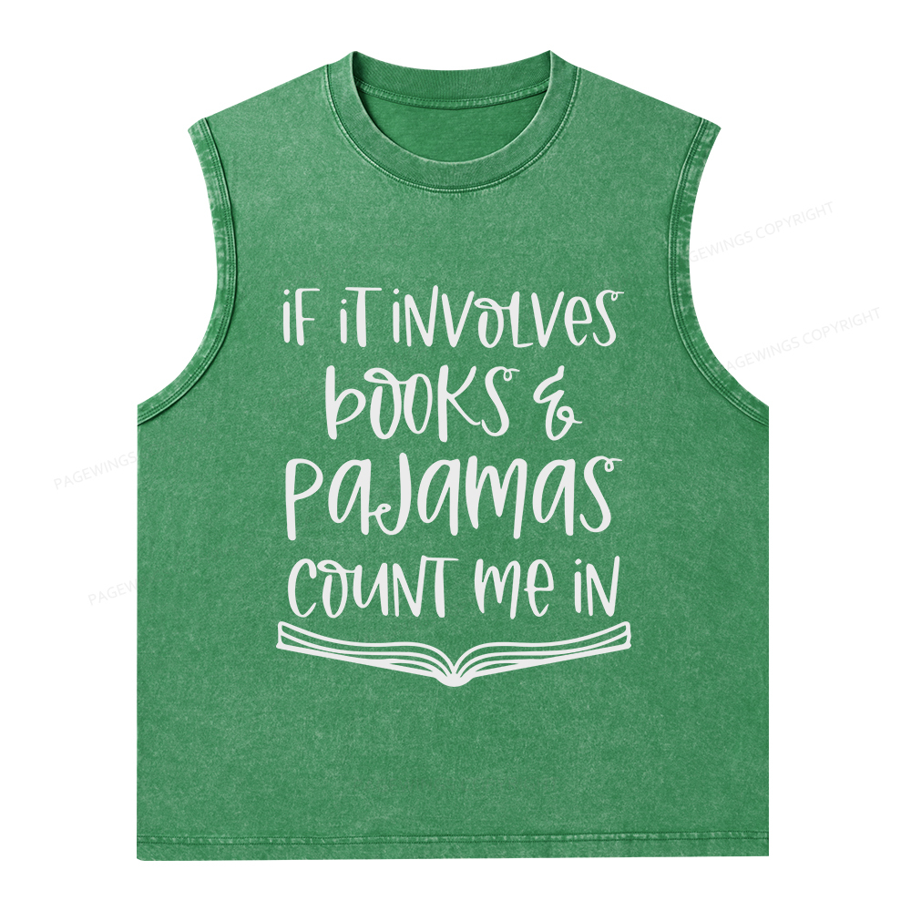 Pagewings If It Involves Books And Pajamas Count Me In Unisex Washed Tank Top