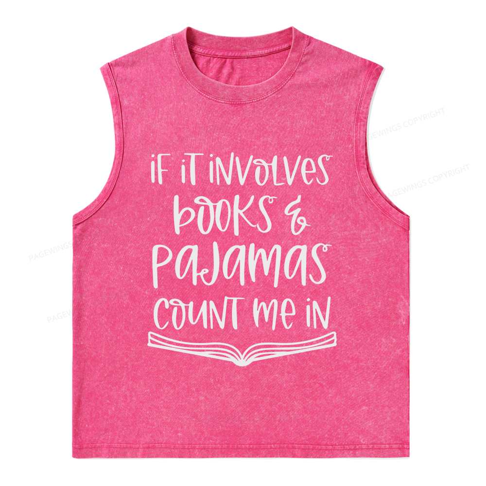 Pagewings If It Involves Books And Pajamas Count Me In Unisex Washed Tank Top