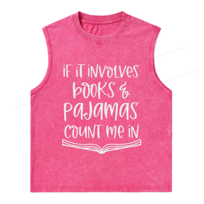 Pagewings If It Involves Books And Pajamas Count Me In Unisex Washed Tank Top