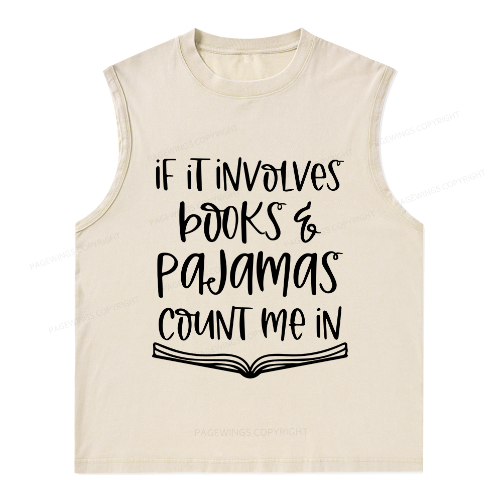 Pagewings If It Involves Books And Pajamas Count Me In Unisex Washed Tank Top