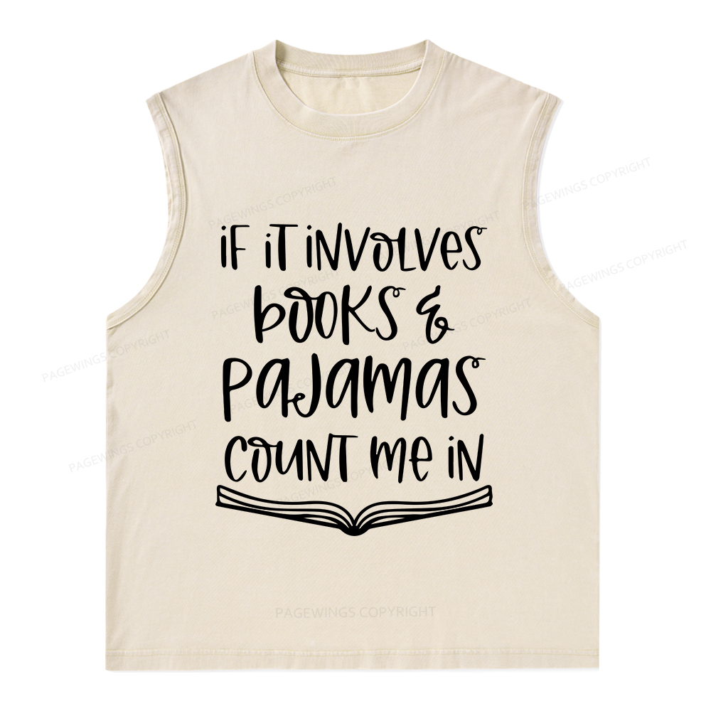 Pagewings If It Involves Books And Pajamas Count Me In Unisex Washed Tank Top