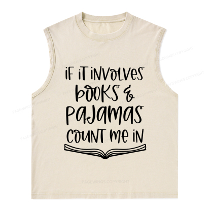 Pagewings If It Involves Books And Pajamas Count Me In Unisex Washed Tank Top