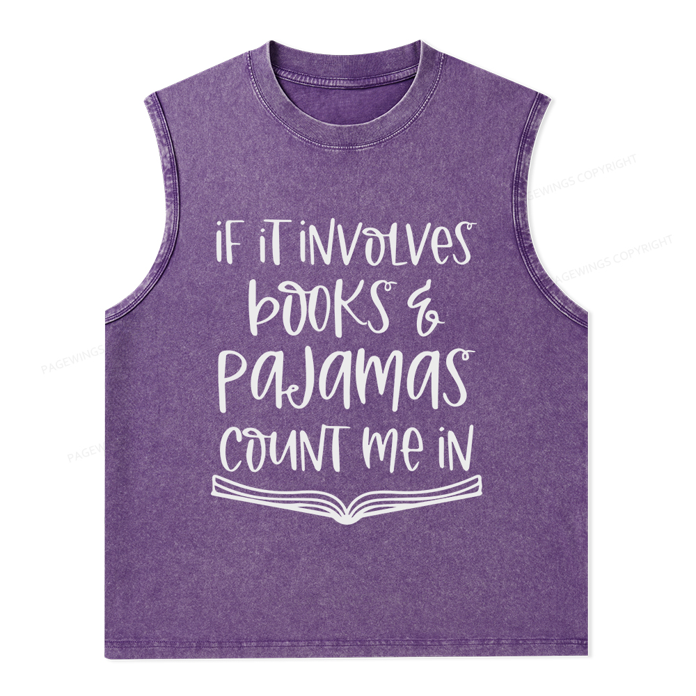 Pagewings If It Involves Books And Pajamas Count Me In Unisex Washed Tank Top