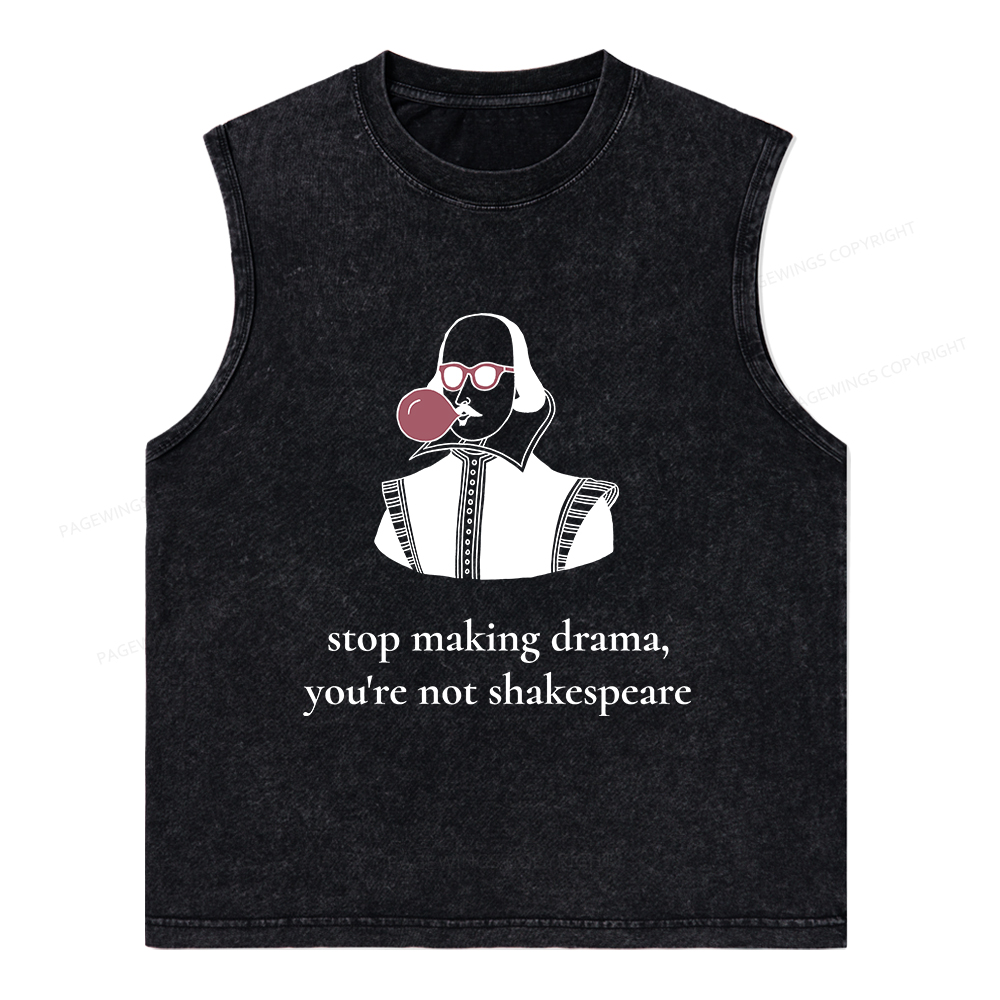 Pagewings Stop Making Drama You're Not Shakespeare Funny Unisex Washed Tank Top