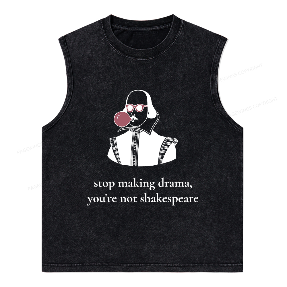 Pagewings Stop Making Drama You're Not Shakespeare Funny Unisex Washed Tank Top