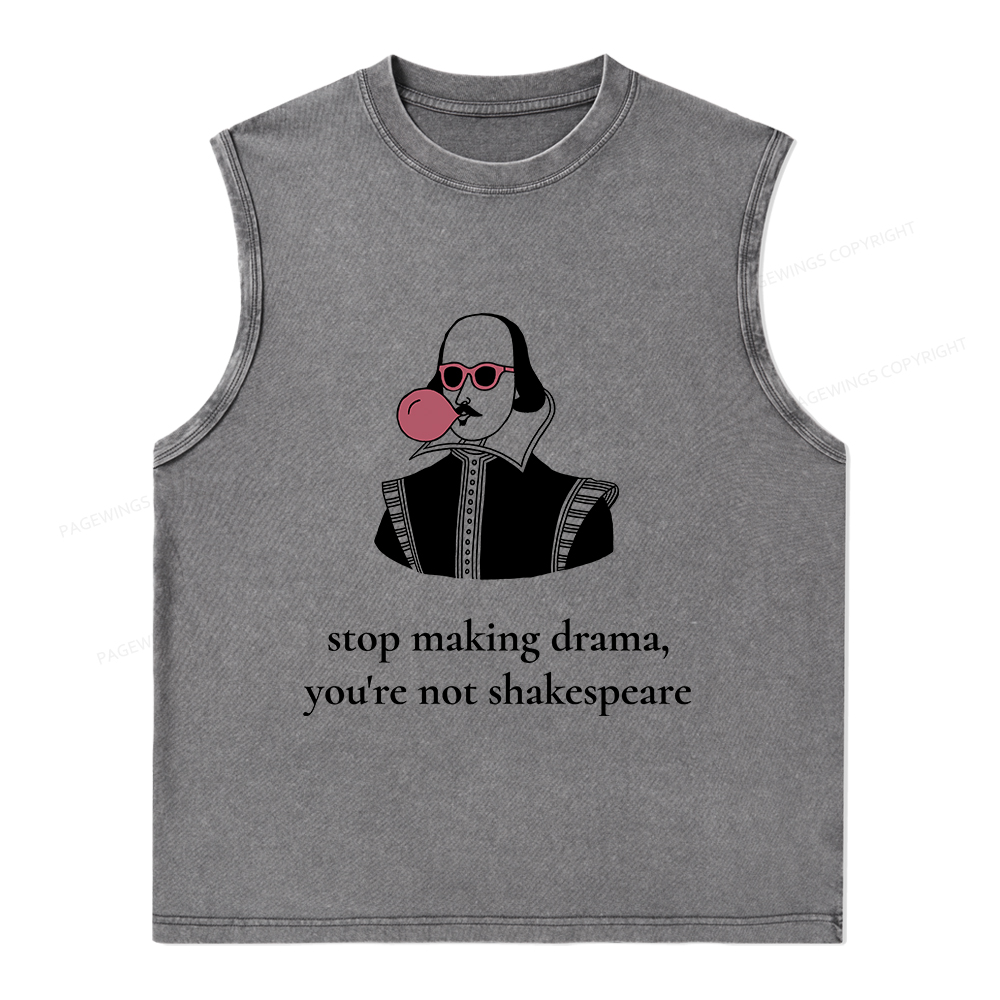 Pagewings Stop Making Drama You're Not Shakespeare Funny Unisex Washed Tank Top
