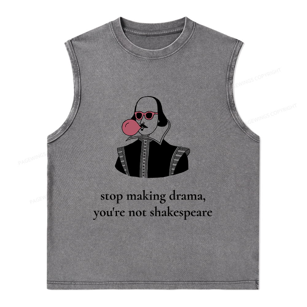Pagewings Stop Making Drama You're Not Shakespeare Funny Unisex Washed Tank Top