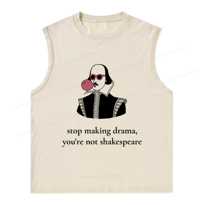 Pagewings Stop Making Drama You're Not Shakespeare Funny Unisex Washed Tank Top