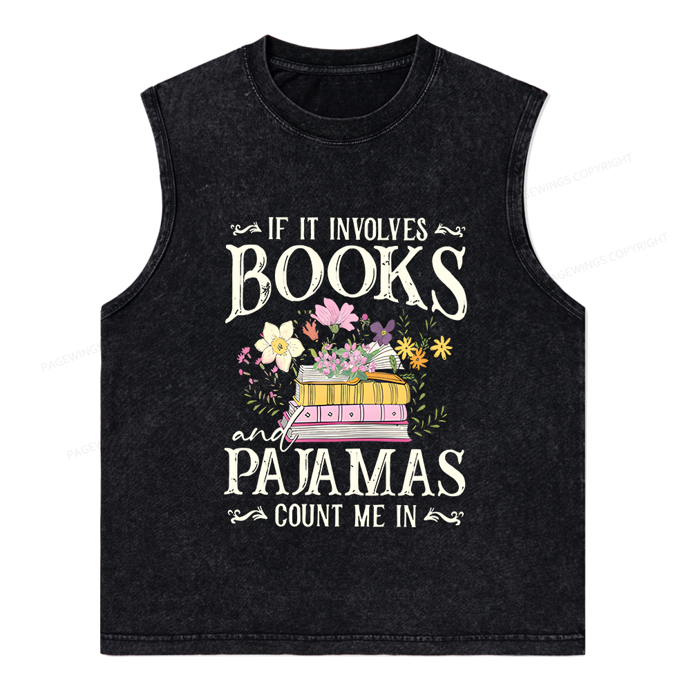 Pagewings If It Involves Books And Pajamas Count Me In Unisex Washed Tank Top
