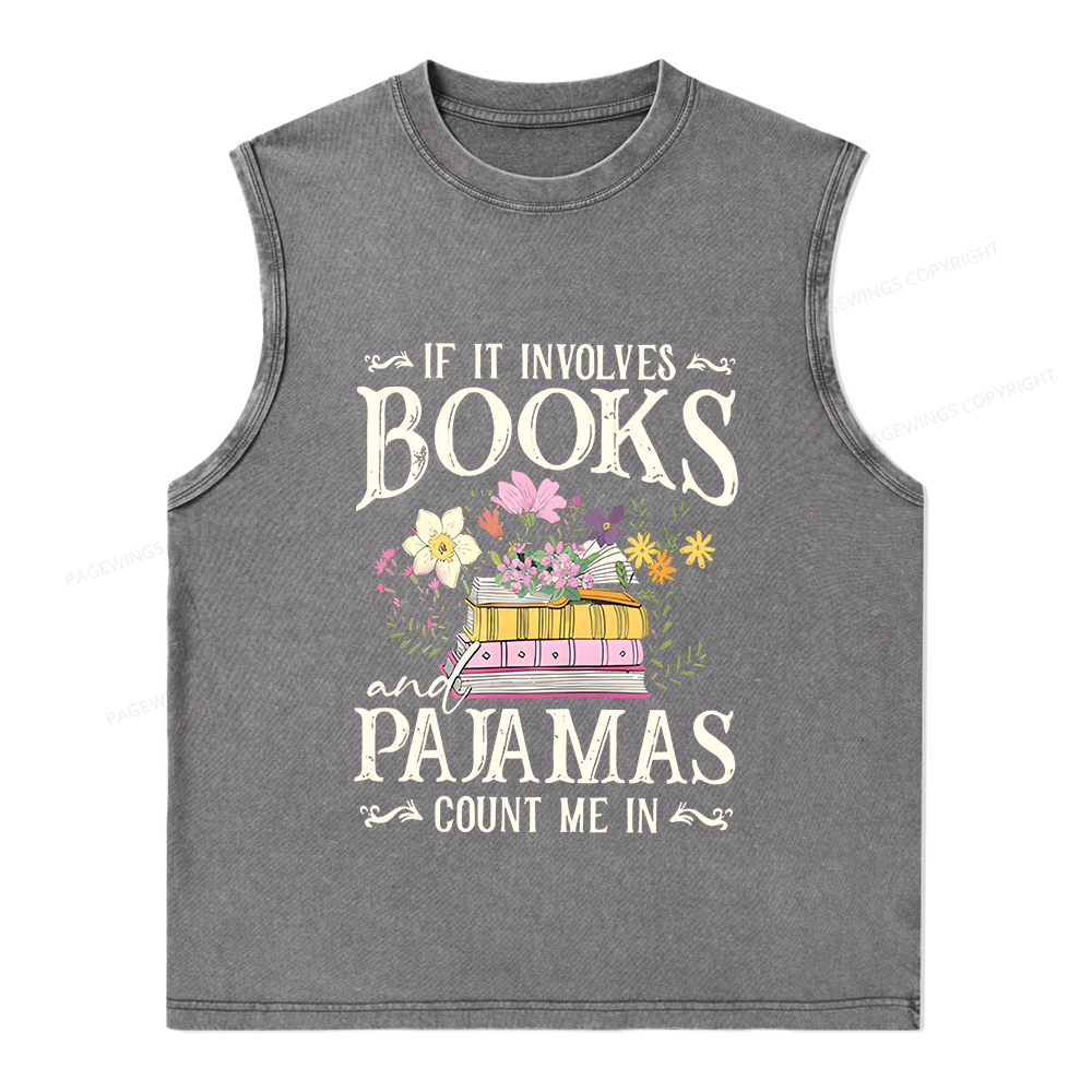 Pagewings If It Involves Books And Pajamas Count Me In Unisex Washed Tank Top