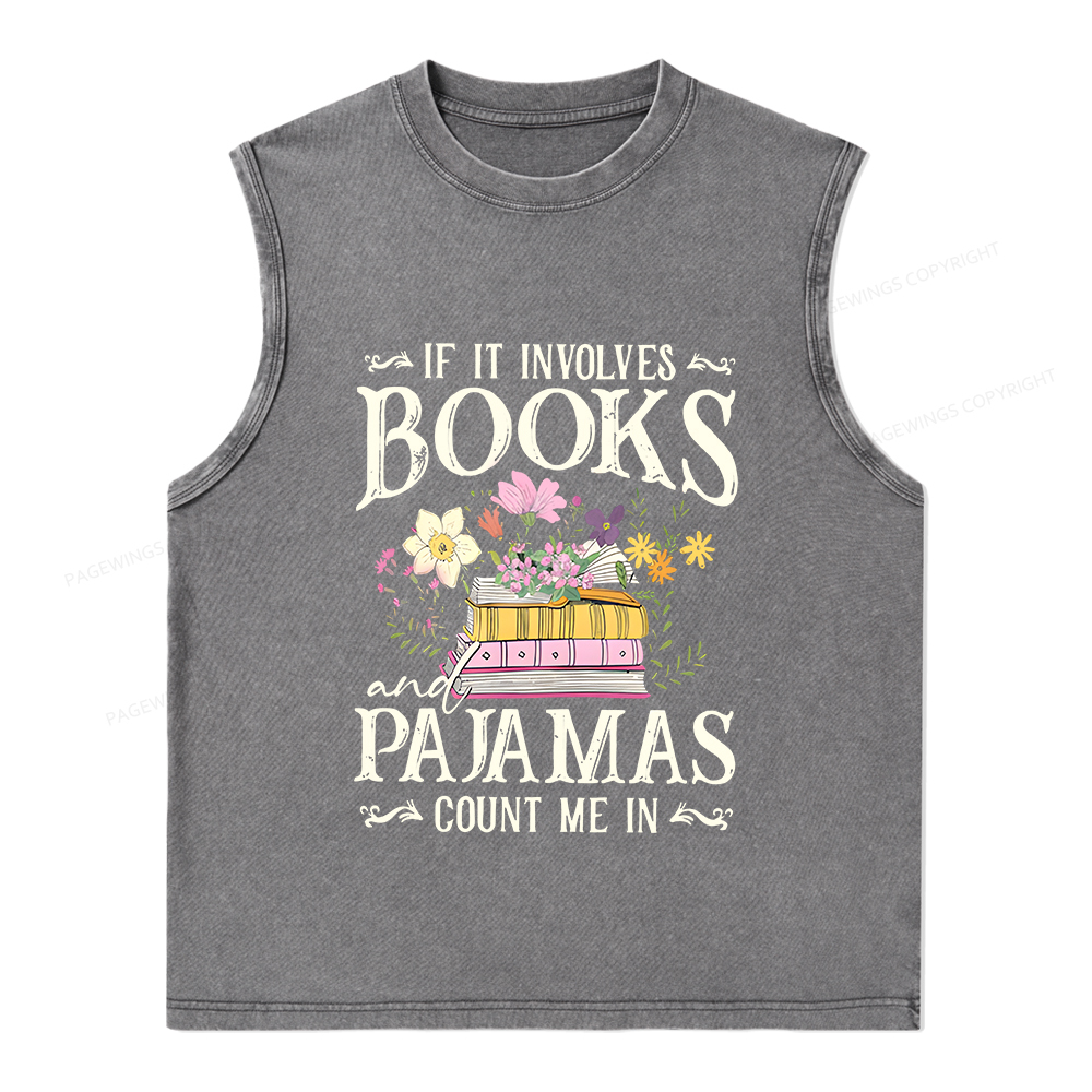 Pagewings If It Involves Books And Pajamas Count Me In Unisex Washed Tank Top