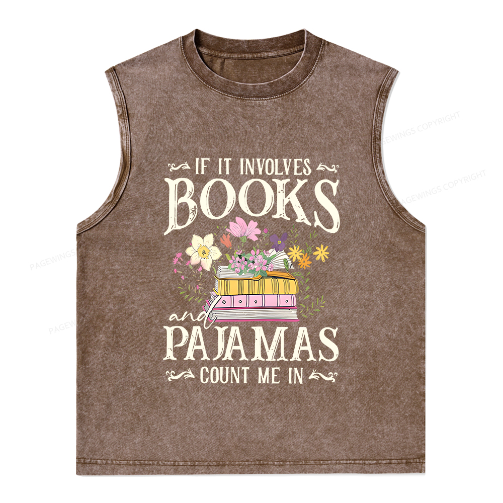Pagewings If It Involves Books And Pajamas Count Me In Unisex Washed Tank Top
