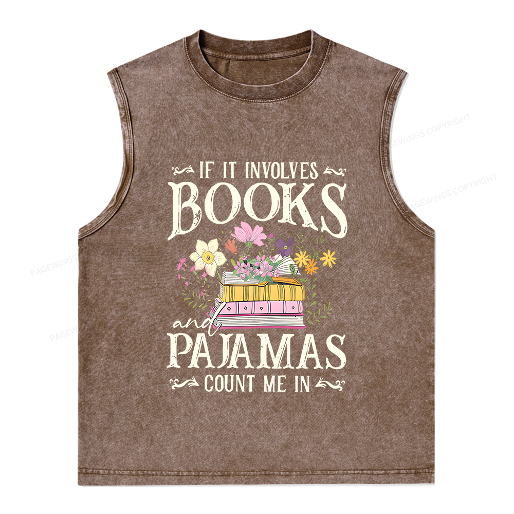 Pagewings If It Involves Books And Pajamas Count Me In Unisex Washed Tank Top