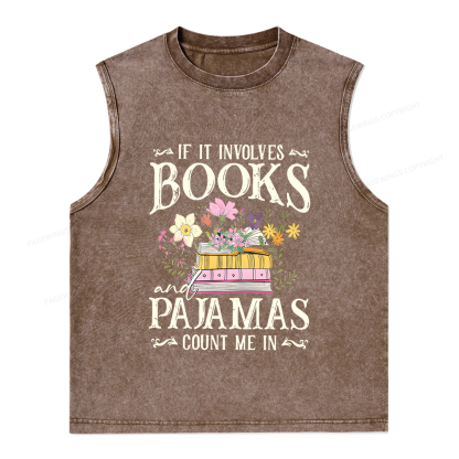Pagewings If It Involves Books And Pajamas Count Me In Unisex Washed Tank Top