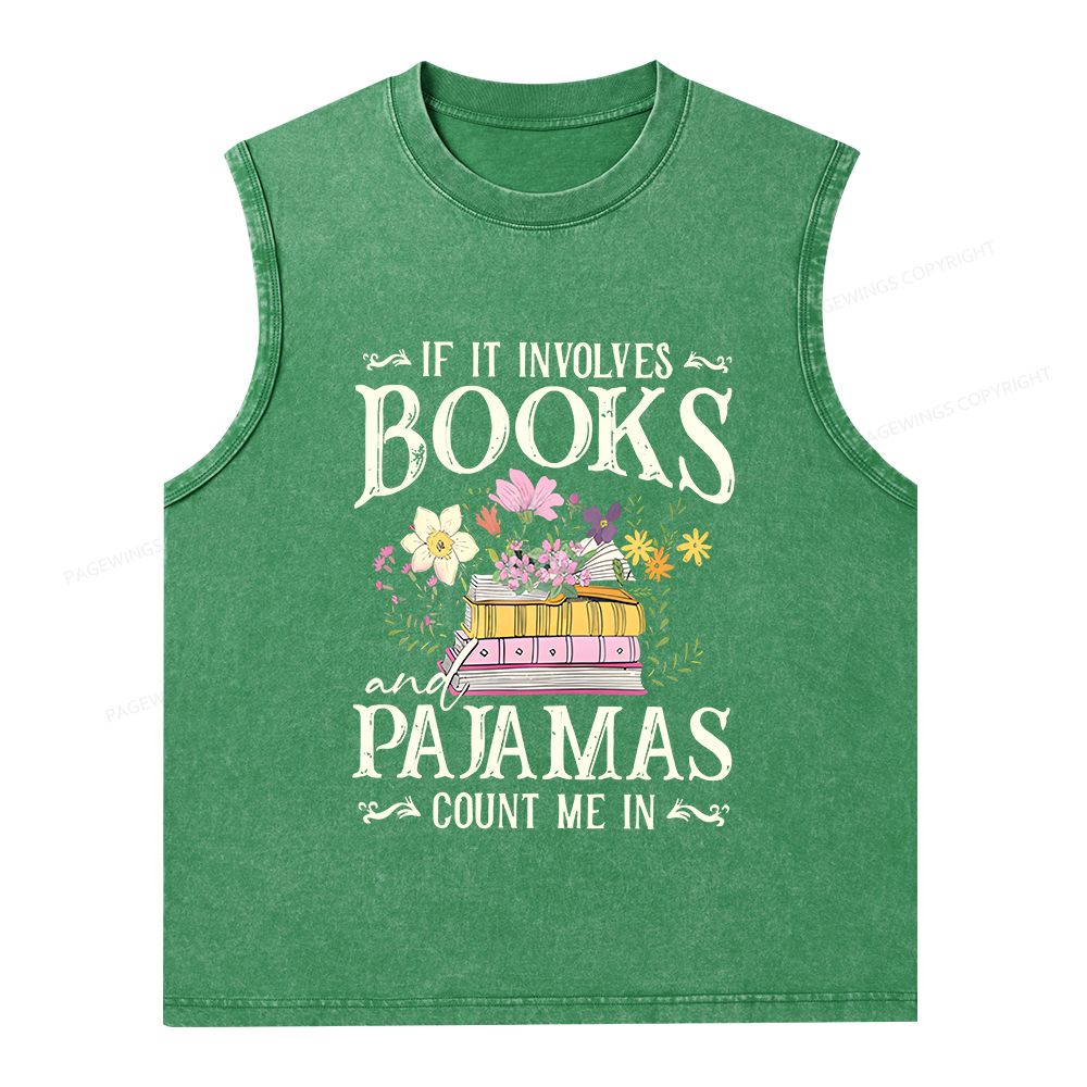 Pagewings If It Involves Books And Pajamas Count Me In Unisex Washed Tank Top