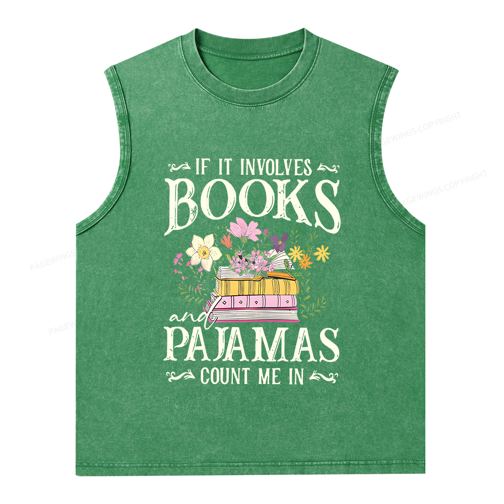 Pagewings If It Involves Books And Pajamas Count Me In Unisex Washed Tank Top