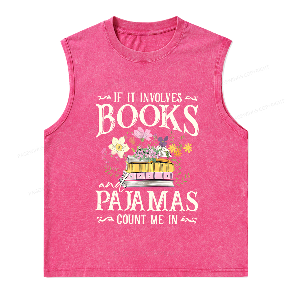 Pagewings If It Involves Books And Pajamas Count Me In Unisex Washed Tank Top