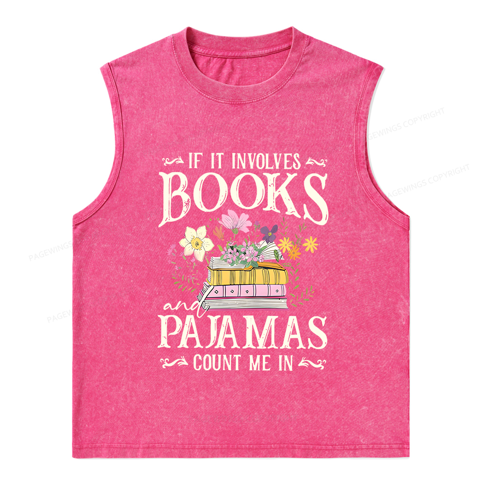 Pagewings If It Involves Books And Pajamas Count Me In Unisex Washed Tank Top