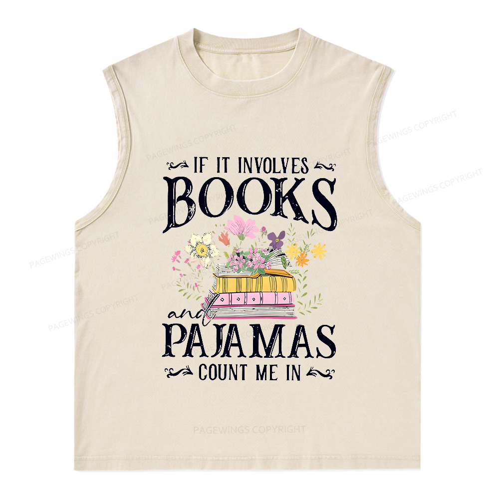 Pagewings If It Involves Books And Pajamas Count Me In Unisex Washed Tank Top