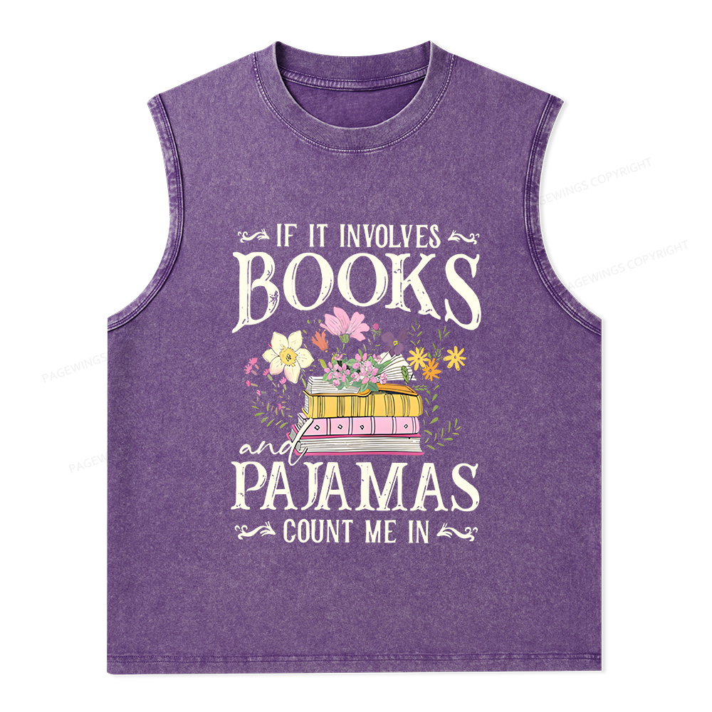 Pagewings If It Involves Books And Pajamas Count Me In Unisex Washed Tank Top