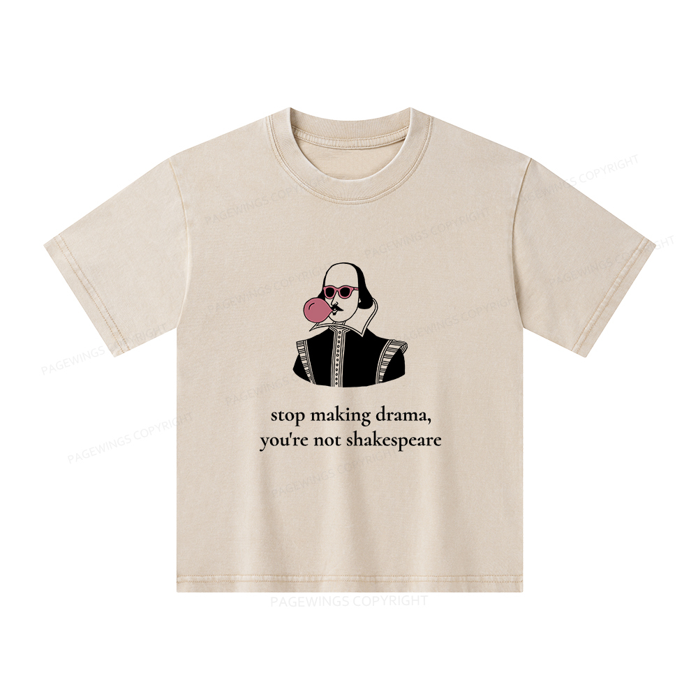 Pagewings Stop Making Drama You're Not Shakespeare Funny Unisex Kids Washed T-shirt